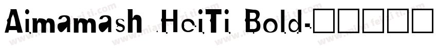 AimamashuHeiTi Bold字体转换
